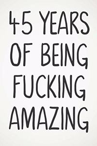45 Years Of Being Fucking Amazing