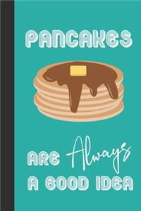 Pancakes Are Always A Good Idea