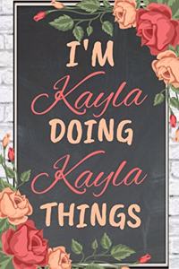 I'm Kayla Doing Kayla Things personalized name notebook for girls and women