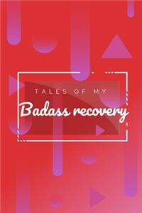 Tales of My Badass Recovery