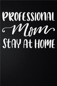 Professional Mom Stay At Home
