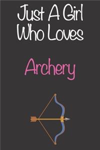 Just A Girl Who Loves Archery
