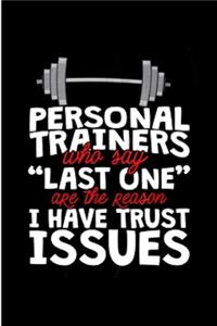 Personal trainer who say last one are the reason I have trust issues