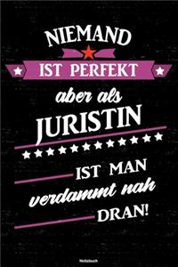 Niemand ist perfekt aber als Juristin ist man verdammt nah dran! Notizbuch