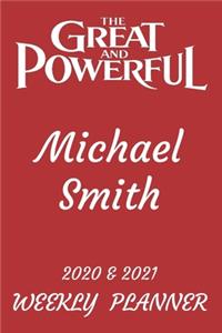2020 & 2021 Two-Year Daily Planner - Best Gift For Michael Smith - Funny Appointment Book - Two Year Weekly Agenda Notebook For The Great & Powerful Mike