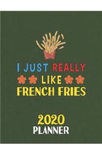 I Just Really Like French Fries 2020 Planner