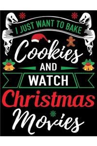 I Just Want To Bake Cookies And Watch Christmas Movies