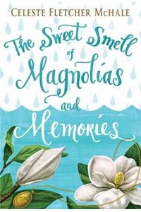 Sweet Smell of Magnolias and Memories