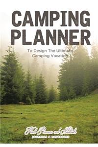 Camping Planner - to Design the Ultimate Camping Vacation