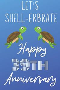 Let's Shell-erbrate Happy 39th Anniversary