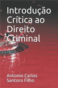 Introdução Crítica ao Direito Criminal