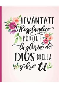 Levantate y Resplandece porque la Gloria de Dios Brilla Sobre Ti