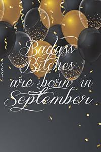 Badass Bitches Are Born In September