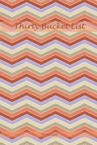Thirty Bucket List Journal