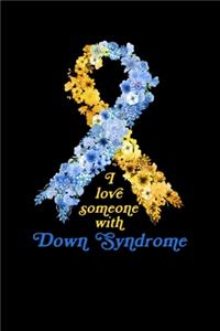 I Love Someone With Down Syndrome