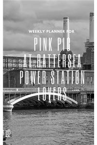 Weekly Planner for Pink Pig at Battersea Power Station Lovers