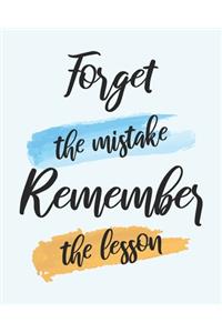Forget the Mistake Remember the Lesson