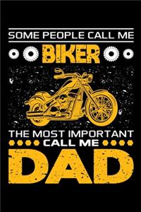Some People Call Me Biker The Most Important Call Me Dad