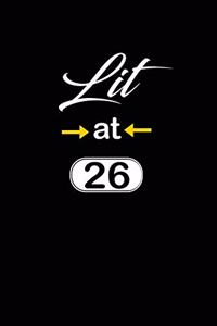Lit at 26