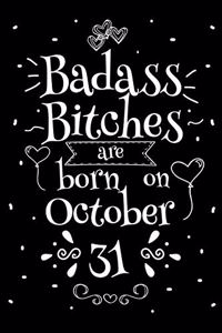 Badass Bitches Are Born On October 31