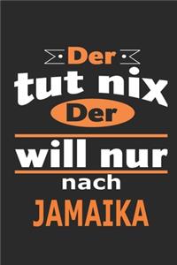 Der tut nix Der will nur nach Jamaika