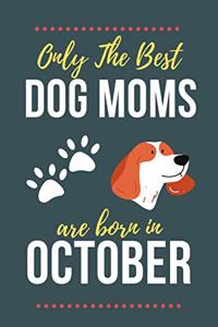 Only The Best Dog Moms Are Born in October