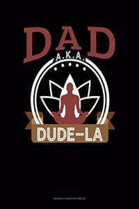 Dad Aka Dude-La: Genkouyoushi Notebook