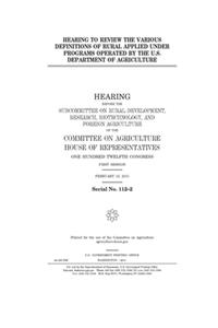 Hearing to review the various definitions of rural applied under programs operated by the U.S. Department of Agriculture