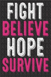 Fight Believe Hope Survive