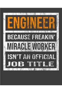 Engineer Because Freakin' Miracle Worker Is Not An Official Job Title