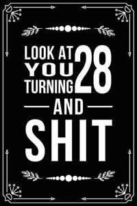 Look at You Turning 28 and Shit