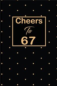 Cheers to 67