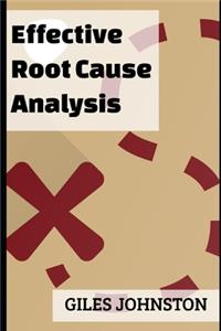 Effective Root Cause Analysis