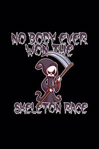 No Body Ever Won The Skeleton Race