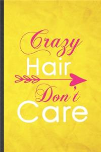 Crazy Hair Don't Care