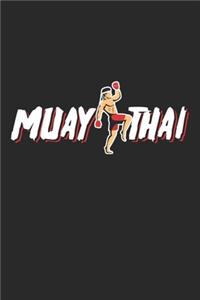 Muay Thai: Boxer Martial Art Boxing Fighter Notebook 6x9 Inches 120 lined pages for notes Notebook 6x9 Inches - 120 lined pages for notes, drawings, formulas -