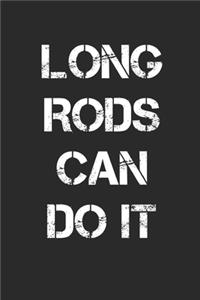 Long Rods Can Do It