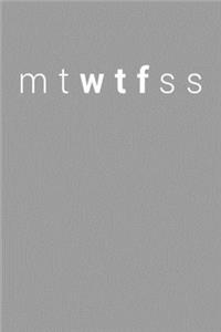 Funny Monday Tuesday Wednesday Thursday Friday Saturday Sunday Spells WTF Notebook