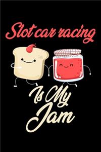 Slot Car Racing is My Jam