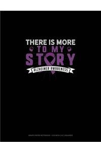 There Is More To My Story Alzheimer Awareness