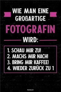 Wie man eine großartige Fotografin wird