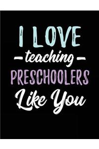 I Love Teaching Preschoolers Like You