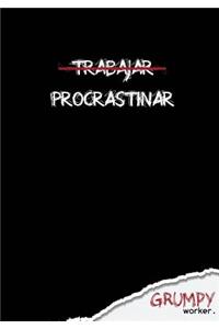 Trabajar, procrastinar