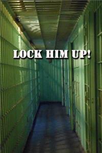 Lock Him Up Journal