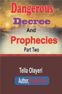 Dangerous Decree and Prophecies Part Two