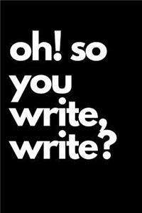 Oh! So You Write Write Journal
