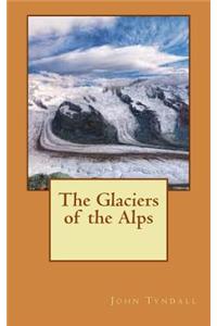 The Glaciers of the Alps