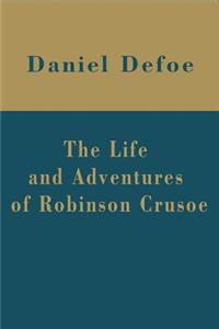 The Life and Adventures of Robinson Crusoe (Illustrated)