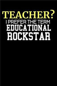 Teacher? I Prefer the Term Educational Rockstar