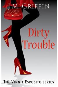 Dirty Trouble